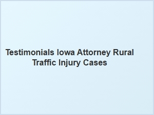 Client Shares Experience with Iowa Attorney in Rural Traffic Case